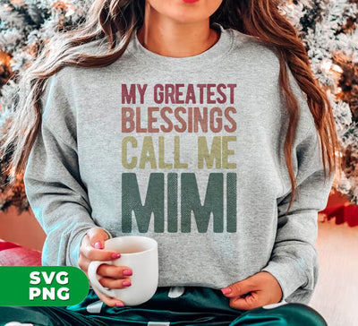 My Greatest Blessings Call Me Mimi, Mimi Lover Gift, Digital Files, Png Sublimation