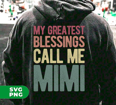 My Greatest Blessings Call Me Mimi, Mimi Lover Gift, Digital Files, Png Sublimation