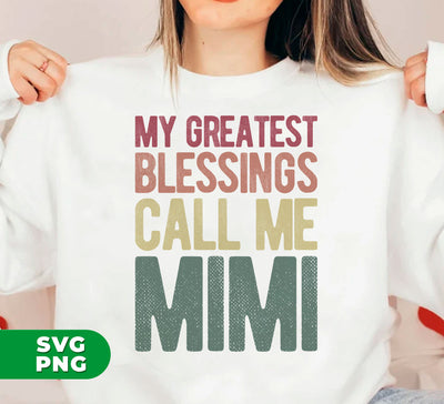 My Greatest Blessings Call Me Mimi, Mimi Lover Gift, Digital Files, Png Sublimation