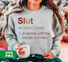 Slut Meaning, A Woman With The Morals Of A Man, Digital Files, Png Sublimation