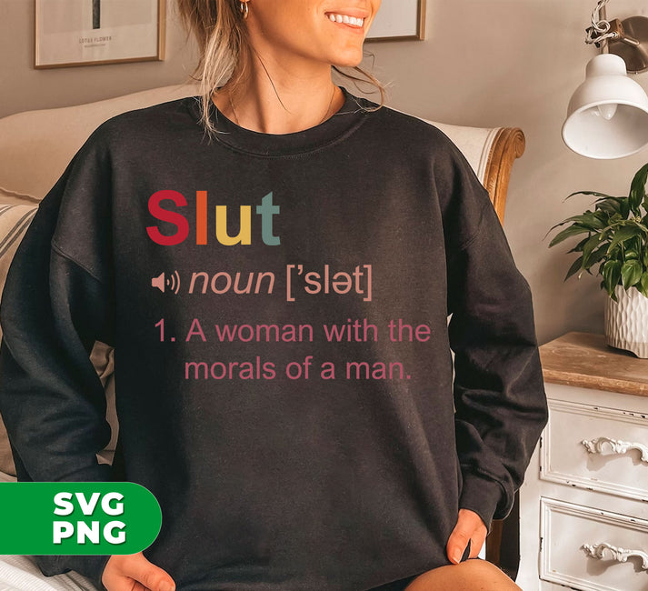 Slut Meaning, A Woman With The Morals Of A Man, Digital Files, Png Sub