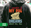 I Wonder If My Pug Dreams About Me, Pug Lover, Retro Pug, Digital Files, Png Sublimation