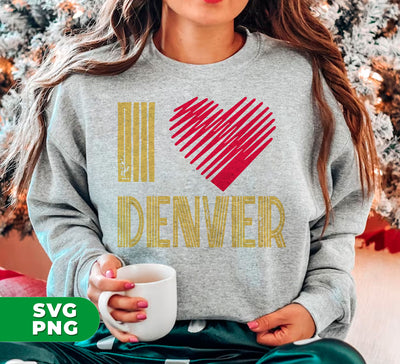 I Love Denver, Denver Lover, Denver City, Colorado State, Digital Files, Png Sublimation