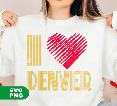 I Love Denver, Denver Lover, Denver City, Colorado State, Digital Files, Png Sublimation