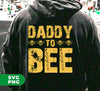 Daddy To Bee, Love Bee, Bee Lover, Bee Silhouette, Digital Files, Png Sublimation