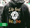 Life Goal Pet All The Dogs, Love Dogs, Retro Dogs, Digital Files, Png Sublimation