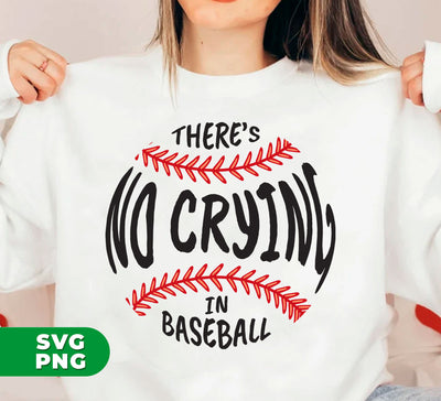 There's No Crying In Baseball, Baseball Silhouette, Digital Files, Png Sublimation