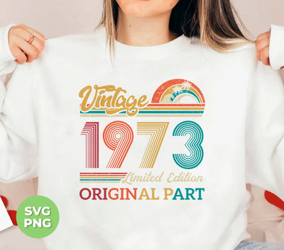 Vintage 1973 Gift, Original Part, 1973 Vintage, Love 1973, Birthday 1973, Limited Edition, Digital Files, Png Sublimation