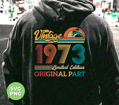 Vintage 1973 Gift, Original Part, 1973 Vintage, Love 1973, Birthday 1973, Limited Edition, Digital Files, Png Sublimation