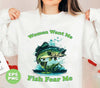 Women Want Me, Fish Fear Me, Green Fish, Love Fishing, Digital Files, Png Sublimation