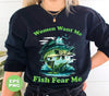 Women Want Me, Fish Fear Me, Green Fish, Love Fishing, Digital Files, Png Sublimation