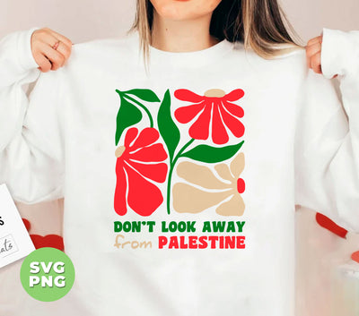 Don't Look Away From Palestine, Love Palestine, Fight For Them, Digital Files, Png Sublimation