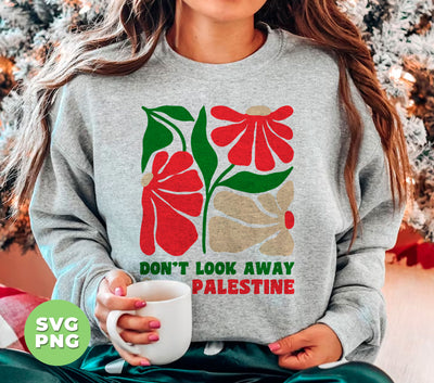 Don't Look Away From Palestine, Love Palestine, Fight For Them, Digital Files, Png Sublimation