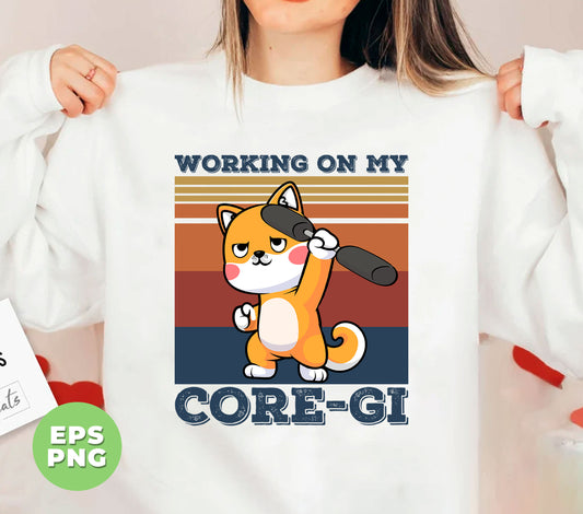 Working On My Core-gi, Retro Corgi Lover, Funny Workout, Fitness Corgi, Digital Files, Png Sublimation