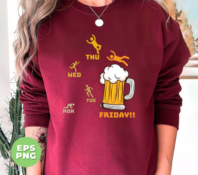 Mon Tue Wed Thu Fri!!! Ladies Beer, Drinking Day, Beer Time, Digital Files, Png Sublimation