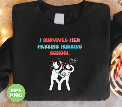 I Survived Her Passing Nursing School, Graduated Nurse, Emergency Worker, Digital Files, Png Sublimation