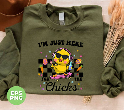 I'm Just Here For The Chicks, Cute Chicks, Kid Easter, Digital Files, Png Sublimation