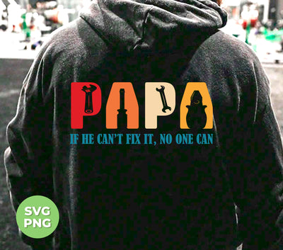 Papa If He Can't Fix It, No One Can, Retro Gift For Dad, Digital Files, Png Sublimation