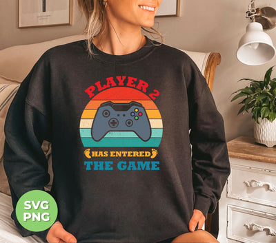 Player 2 Has Entered The Game, Gift For My Son, Gift For My Daughter, Digital Files, Png Sublimation