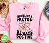 Think Like A Proton Always Positive, Think Positive, Chemical Lover, Science, Digital Files, Png Sublimation