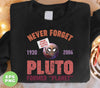 Never Forget Pluto Former Planet, Pluto Planet Is Coming, Digital Files, Png Sublimation