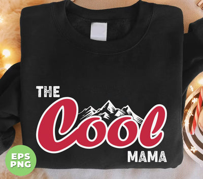 The Cool Mama, Mountain Mama, Mother's Day Gift, Digital Files, Png Sublimation