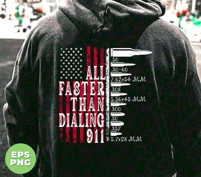 All Faster Than Dialing 911, Love American, American Flag, Digital Files, Png Sublimation