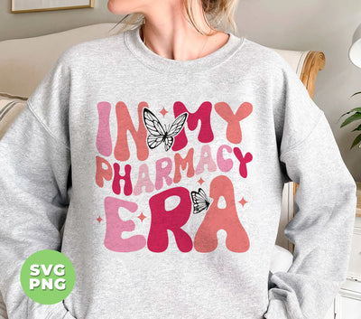 In My Pharmacy Era, Pharmacy Era, Pharmacy Assistant, Pharmacist Gift, Pharmacy Lover, Pharmacy, Digital Files, Png Sublimation