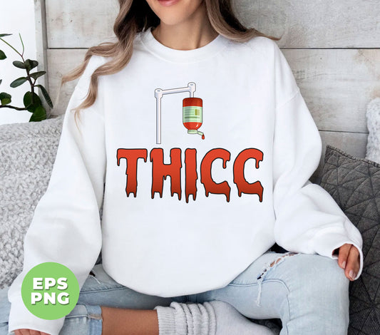 Thicc, Nurse Gift, Doctor Gift, Emergency Gift, Digital Files, Png Sublimation