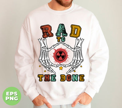 Rad To The Bone, Halloween Gift, Happy Halloween, Digital Files, Png Sublimation