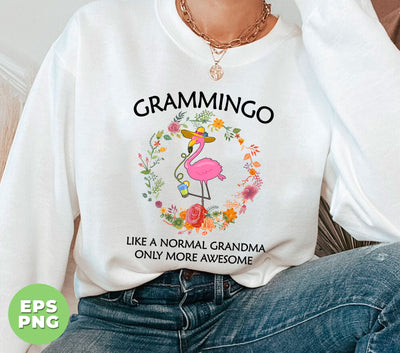 Grammingo Lover, Like A Normal Grandma Only More Awesome, Digital Files, Png Sublimation