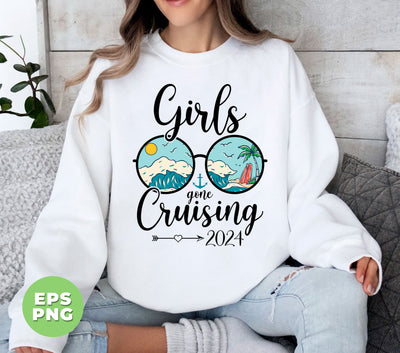 Girls Gone Cruising 2024, Summer Vibes, Cruising Time, Digital Files, Png Sublimation