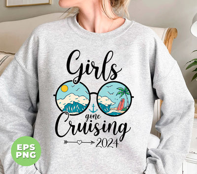 Girls Gone Cruising 2024, Summer Vibes, Cruising Time, Digital Files, Png Sublimation