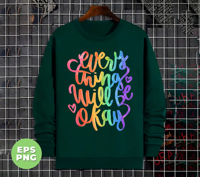 Evething Will Be Okay, LGBTQ Gift, Love Is Love, LGBT Love, Digital Files, Png Sublimation