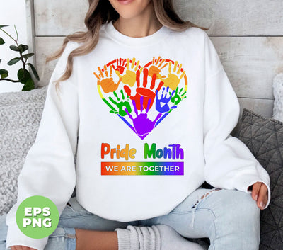 Pride Month, We Are Together, Love LGBT, LGBT Day Gifts, Digital Files, Png Sublimation