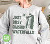 Just Busy Chasing Waterfalls, Love Waterfalls, Natural Lover, Digital Files, Png Sublimation