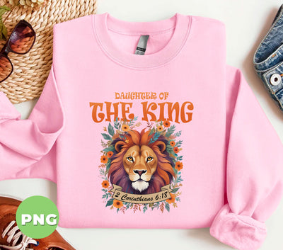 Daughter Of The King, 2 Corinthians 6 18, Colorful Lion, Christ Lover Gift, Christian Gift, Digital Files, Png Sublimation