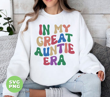 In My Great Auntie Era, Love My Auntie, Pregnancy Aunt, Love Aunt, Gift For Aunt, Digital Files, Png Sublimation