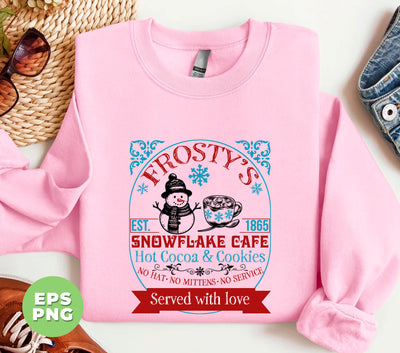 Cute Christmas, Frosty's Snowflake Cafe, Hot Cocoa And Cookie, No Hat, No Mittens, No Service, Digital Files, Png Sublimation