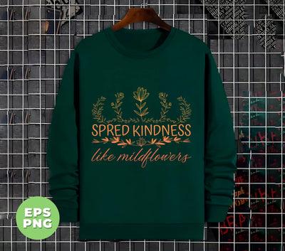 Spread Kindness Like Wildflowers, Flower Lineart, Botanica Gift, Retro Flowers, Digital Files, Png Sublimation