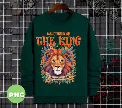 Daughter Of The King, 2 Corinthians 6 18, Colorful Lion, Christ Lover Gift, Christian Gift, Digital Files, Png Sublimation