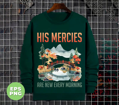 His Mercies Are New Every Morning, Landscape Lover, Boho Christian, Trendy Christians, Digital Files, Png Sublimation