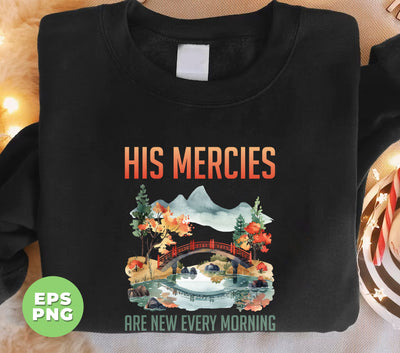 His Mercies Are New Every Morning, Landscape Lover, Boho Christian, Trendy Christians, Digital Files, Png Sublimation