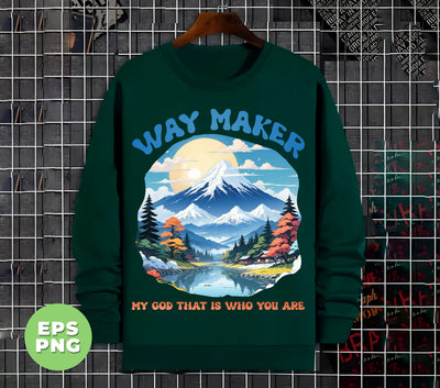 Way Maker, My God That Is Who You Are, Mountain And River, Landscape For Spring, Digital Files, Png Sublimation