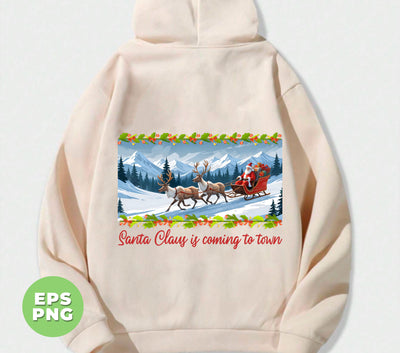 Santa Claus Is Coming To Town, Christmas Town, Raindeer Ride Santa, Digital Files, Png Sublimation