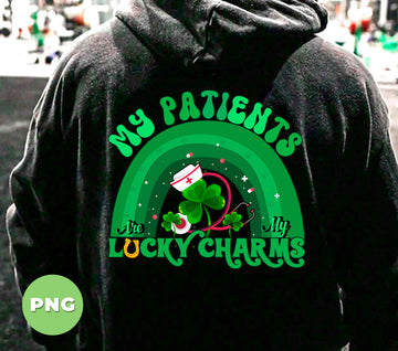 My Patients Are My Lucky Charms, Patrick Rainbow, Nurse Gift, Digital Files, Png Sublimation