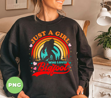Just A Girl Who Loves Bigfoot, Bigfoot Silhouette, Digital Files, Png Sublimation