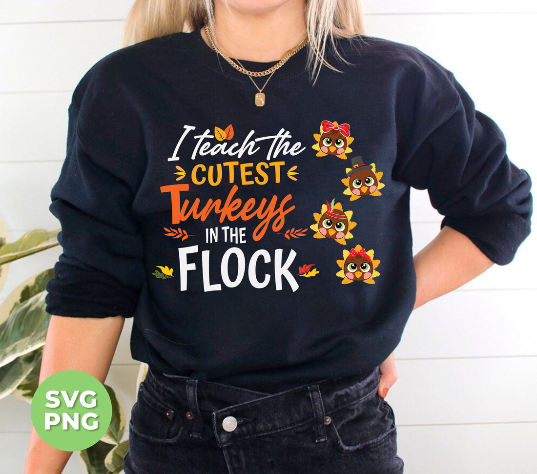 Become the expert of turkey teaching with "I Teach The Cutest Turkeys In The Flock"! These cute turkey themed Svg Files and Png Sublimation designs are perfect for showcasing your teaching skills in a fun and adorable way. Impress your students, colleagues, and clients with these unique and educational designs.