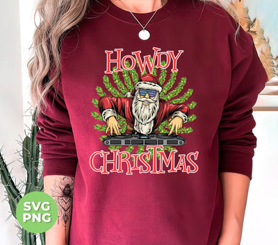 Howdy Christmas, Howdy Santa, Cool Santa, Merry Christmas, Svg Files, Png Sublimation