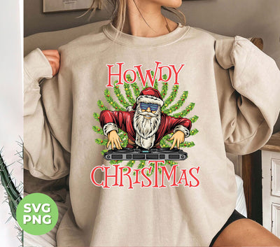 Howdy Christmas, Howdy Santa, Cool Santa, Merry Christmas, Svg Files, Png Sublimation